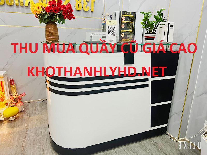 Thu mua quầy thu ngân cũ giá cao